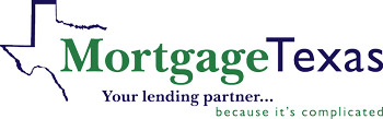 MortgageTexas: your lending partner, because it's complicated